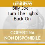 Billy Joel - Turn The Lights Back On cd