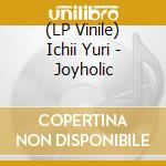 (LP Vinile) Ichii Yuri - Joyholic vinile