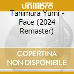 Tanimura Yumi - Face (2024 Remaster) cd