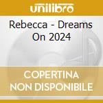 Rebecca - Dreams On 2024 cd