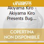 Akiyama Kiro - Akiyama Kiro Presents Bug Session At Zepp Haneda (Tokyo) cd