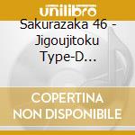 Sakurazaka 46 - Jigoujitoku Type-D (Cd+Blu-Ray) cd