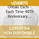 Ohtaki Eiichi - Each Time 40Th Anniversary Edition cd