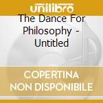 The Dance For Philosophy - Untitled cd