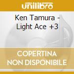 Ken Tamura - Light Ace +3 cd