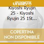Kiyoshi Ryujin 25 - Kiyoshi Ryujin 25 1St & 2Nd Single (2 Cd) cd
