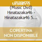 (Music Dvd) Hinatazaka46 - Hinatazaka46 5 Shuunen Kinen Memorial Live -5 Kai Me No Hinatansai- In Yokohama (4 Dvd) cd