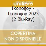 Ikonoijoy - Ikonoijoy 2023 (2 Blu-Ray) cd