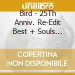 Bird - 25Th Anniv. Re-Edit Best + Souls 2024 cd