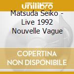 Matsuda Seiko - Live 1992 Nouvelle Vague cd