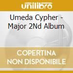 Umeda Cypher - Major 2Nd Album cd