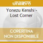 Yonezu Kenshi - Lost Corner cd