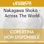 Nakagawa Shoko - Across The World cd