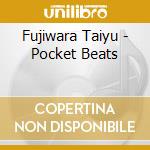 Fujiwara Taiyu - Pocket Beats cd