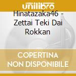 Hinatazaka46 - Zettai Teki Dai Rokkan cd