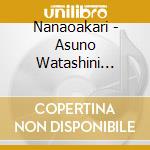 Nanaoakari - Asuno Watashini Sachiare cd