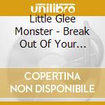 Little Glee Monster - Break Out Of Your Bubble (3 Cd) cd