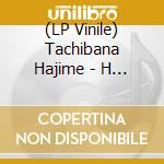 (LP Vinile) Tachibana Hajime - H (Limited Production Edition) vinile