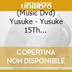 (Music Dvd) Yusuke - Yusuke 15Th Anniversary Tour Um... It's Packed. cd