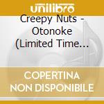 Creepy Nuts - Otonoke (Limited Time Regular Edition) (With Blu-Ray Disc) cd