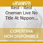 Reol - Reol Oneman Live No Title At Nippon Budokan cd