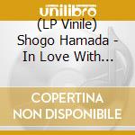 (LP Vinile) Shogo Hamada - In Love With The B-Side (Limited Edition) vinile