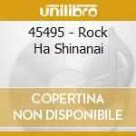 45495 - Rock Ha Shinanai cd