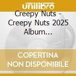 Creepy Nuts - Creepy Nuts 2025 Album (Tentative) cd