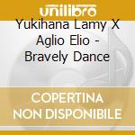 Yukihana Lamy X Aglio Elio - Bravely Dance cd