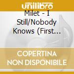 Milet - I Still/Nobody Knows (First Press Limited Edition) (Cd + Blu-Ray) cd