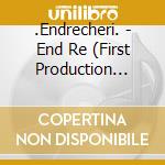 .Endrecheri. - End Re (First Production Limited Edition B) (Cd + Blu-Ray) cd