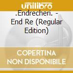 .Endrecheri. - End Re (Regular Edition) cd