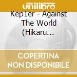 Kep1er - Against The World (Hikaru Version) cd