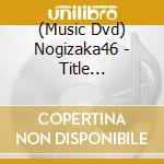 (Music Dvd) Nogizaka46 - Title Undecided (Type-C) (With Blu-Ray Disc) cd