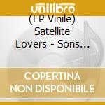 (LP Vinile) Satellite Lovers - Sons Of 1997 vinile