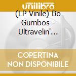 (LP Vinile) Bo Gumbos - Ultravelin' Elephant Gumbo vinile
