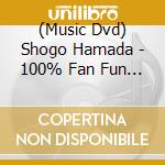 (Music Dvd) Shogo Hamada - 100% Fan Fun Fan 2024 Blue Time cd