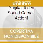 Yagikai Riden Sound Game - Action! cd