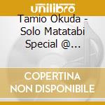 Tamio Okuda - Solo Matatabi Special @ Hiroshima Municipal Baseball Stadium cd