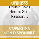(Music Dvd) Hiromi Go - Passion Continent X Hiromi Go cd