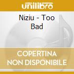 Niziu - Too Bad cd