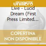 Live - Lucid Dream (First Press Limited Edition) (I Ver.) (Cd + Blu-Ray) cd