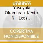 Yasuyuki Okamura / Kento N - Let's Fall In Love Instantly (First Press Limited Edition) (Cd + Blu-Ray) cd