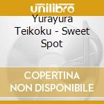 Yurayura Teikoku - Sweet Spot cd