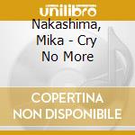 Nakashima, Mika - Cry No More cd