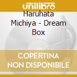 Haruhata Michiya - Dream Box cd