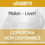Midori - Live!! cd