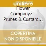 Flower Companyz - Prunes & Custard +3 cd