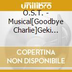 O.S.T. - Musical[Goodbye Charlie]Geki Ban cd