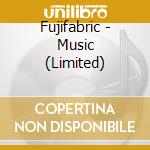 Fujifabric - Music (Limited) cd musicale di Fujifabric